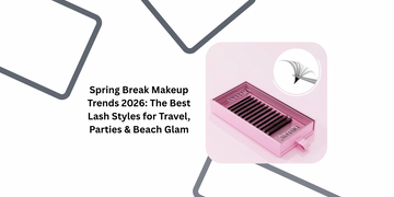 Spring Break Makeup Trends 2026: The Best Lash Styles for Travel, Parties & Beach Glam